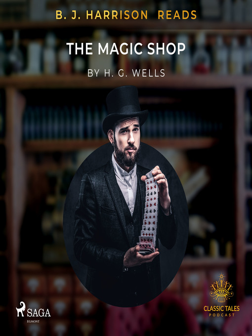 Title details for B.J. Harrison Reads the Magic Shop by H. G. Wells - Wait list